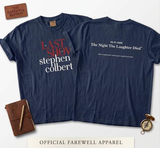 Discover The Last Show Stephen Colbert 2026 T-Shirt, Late Night Talk Show Fan Apparel, Funny TV Host Tee, Comedy Television Gift