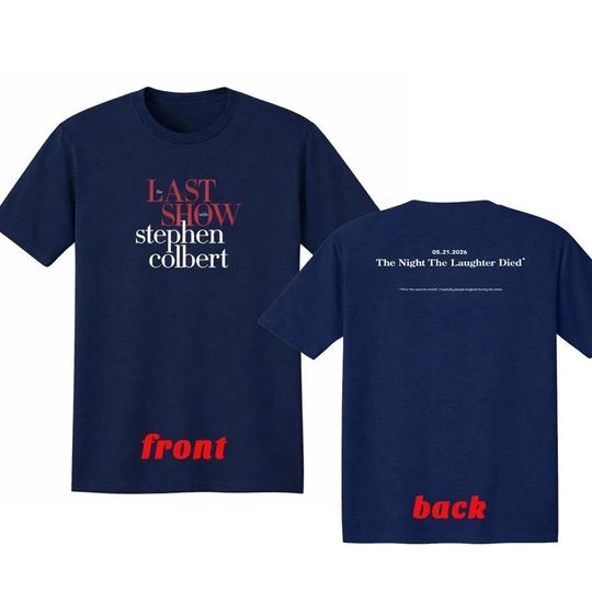 Discover Last Show Stephen Colbert T-Shirt: The Night Laughter Died (05.21.2026)