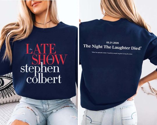 Discover 2 sided The Late Show Stephen Colbert T-Shirt, The Night Laughter Died Hoodie