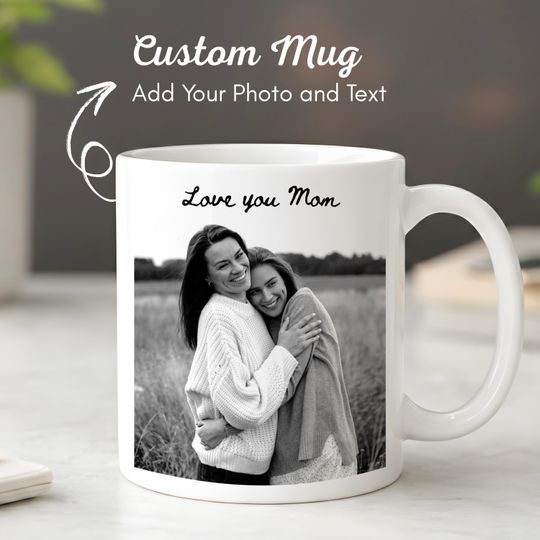 Discover Personalized Photo Mug For Mom, Mother's Day Gift, Custom Picture Coffee Cup With Text, Love You Mom Mug, Gift From Daughter Or Son