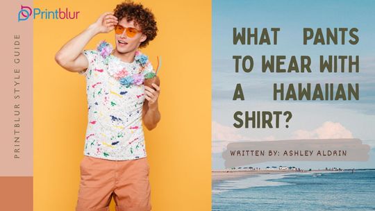 image post What Pants to Wear with a Hawaiian Shirt? 5 Essential Pairings