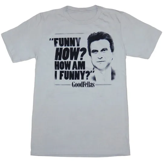 Discover Goodfellas How Am I Funny T-Shirt