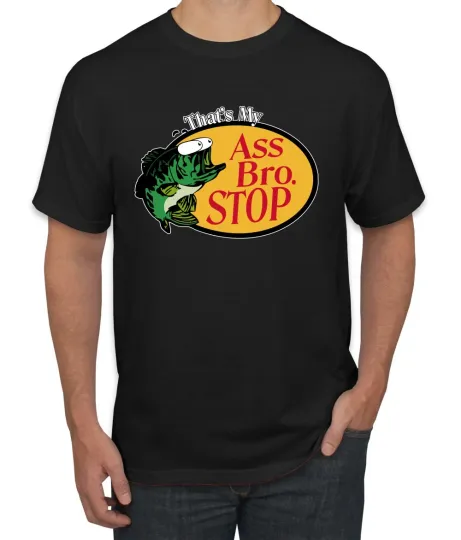 Discover That's My Ass Bro Stop Funny Bass Fishing T-Shirt