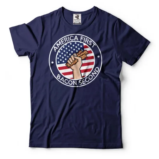Discover America First Bacon Second T-Shirt Patriotic USA Donald Trump Tee