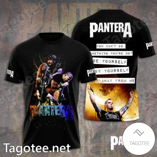 Discover Panter You Can’t Be Something You’re Not Be Yourself By Yourself Tee 3D VA757