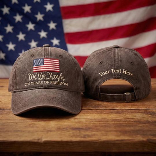 250 Years of Freedom Embroidered Hat, We The People Patriotic USA Baseball Cap, 17762026 American Heritage Gift