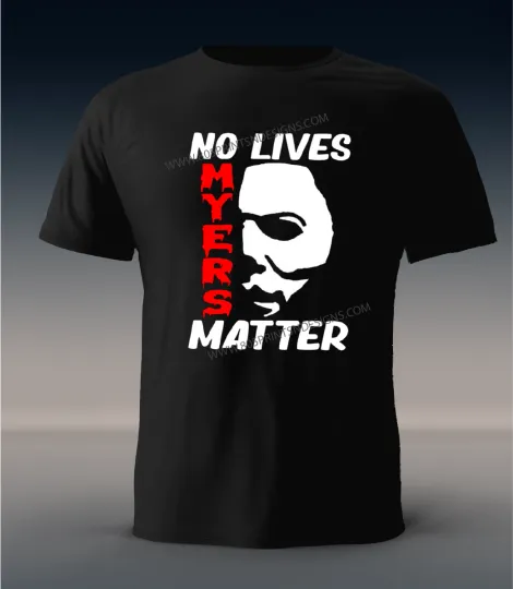 Discover Michael Myers No Lives Matter Halloween T-Shirt