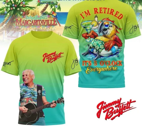 Discover Jimmy Buffet I’m Retired It’s 5 O’clock Everywhere 3D T-Shirt