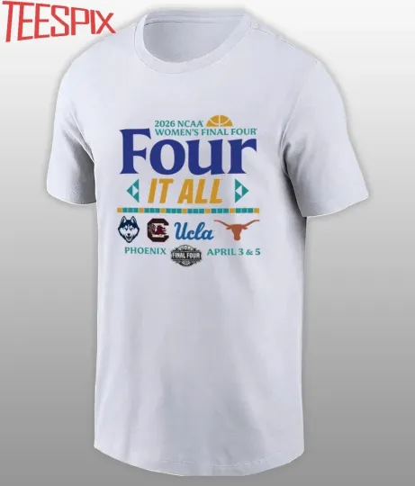 Discover NCAA Women’s Final Four 2026 Four It All Phoenix Shirt