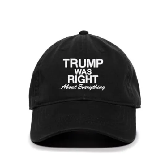 Discover Trump was Right About Everything Embroidered Baseball Cap Adjustable Dad Hat