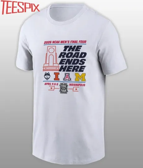 Discover 2026 NCAA Men’s Final Four The Road Ends Here 4 Teams Shirt