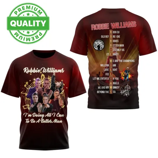 Discover Robbie Williams Im Doing All I Can To Be Better 3D AOP Shirt