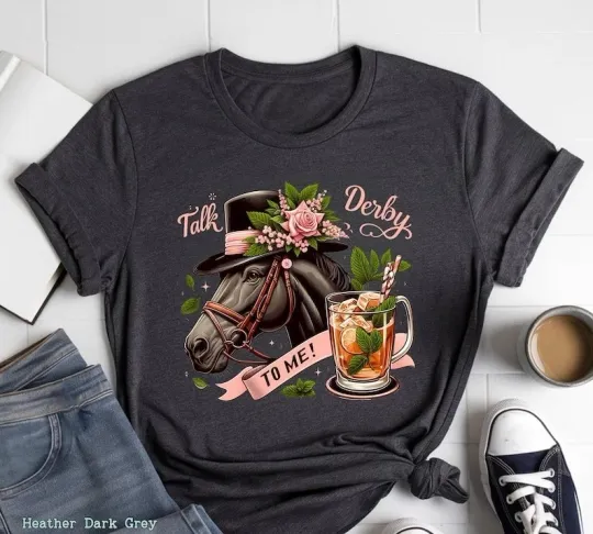 Discover Talk derby to me tee, Kentucky Derby Shirt, 2026 Kentucky Derby Shirt
