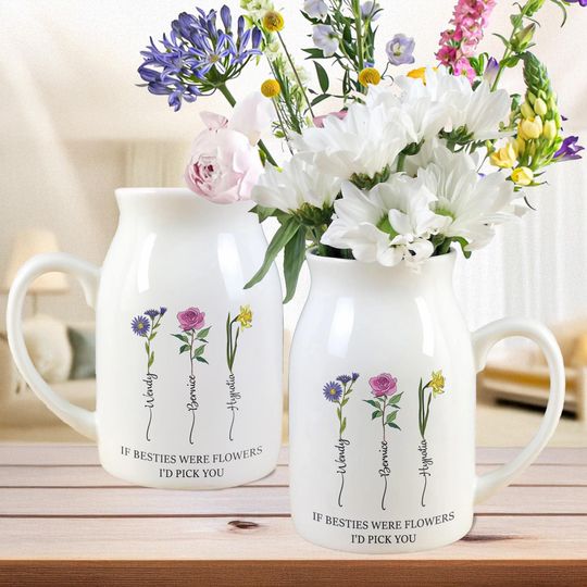 If Besties Were Flowers I'd Pick You, Personalized Ceramic Flower Vase, Custom Best Friend Birth Month Flower Vase, Friendship,Besties Gift