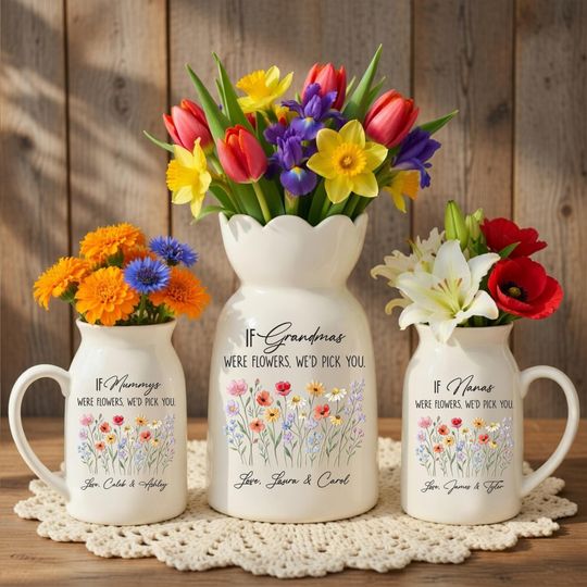 Custom If  Were Flowers Id Wed Pick You Flower Vase, Ceramic Flower Vase Gift for Nana, Mom, Mother's Day Gift For Mom, Grandma From Kids