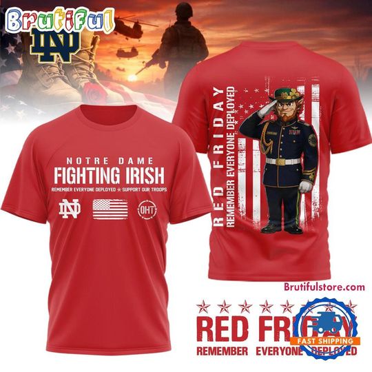ND Fighting Irish Red Friday Remember Everyone Deployed Limited 3D Shirt