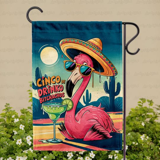 Funny Pink Flamigo Bitchachos Flag, Cinco De Drinko Margarita Flag, Festive Cinco De Mayo Event Sign, Mexican Mom Party Garden Decor, MYF450