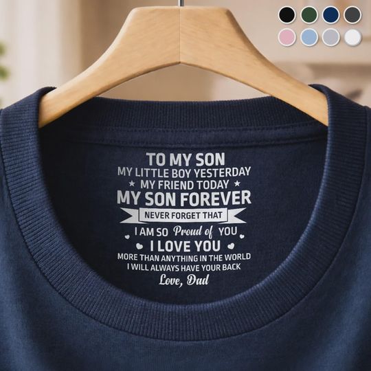 Custom Inside Neck Print T-Shirt - Personalized Birthday Gifts For Son, Daughter - My Son Forever