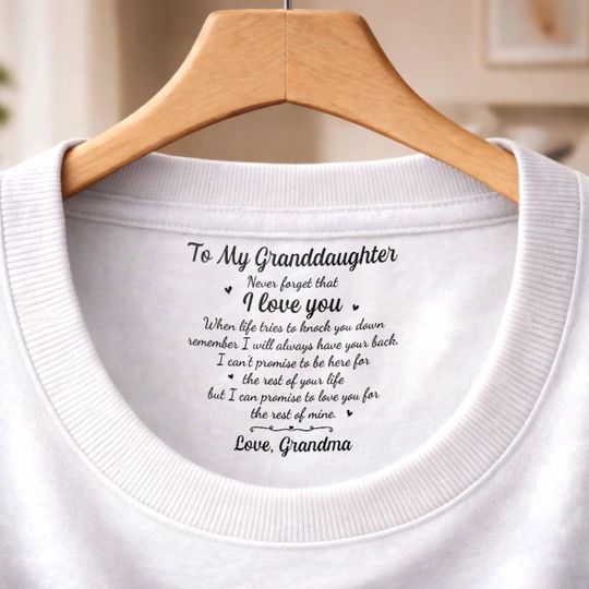 Personalized To My Granddaughter Inside Neck Print T-shirt, Never Forget That I Love You, Mother's Day Gift For Her, Family Shirt Gift