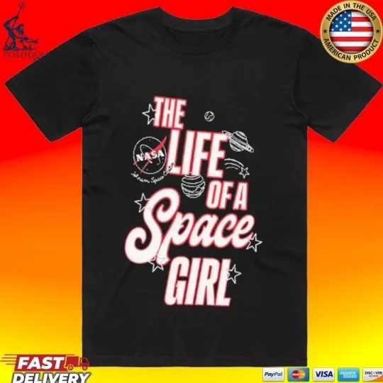 Discover The Life Of A Space Girl 2026 NASA Unisex T-shirt