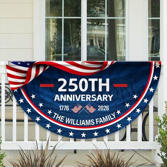 Personalized Family Name 250th Anniversary Fan Flag  Patriotic USA Decor
