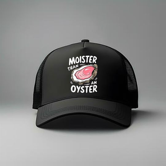 Discover Moister Than An Oyster Foam Mesh-Back Cap, Adult Humor Cap, Unique Humor Cap, Cool Gift Idea, Fun Cap