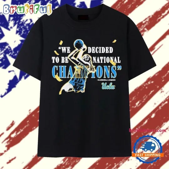 Discover Bruinss We Decided To Be National Champions T Shirt