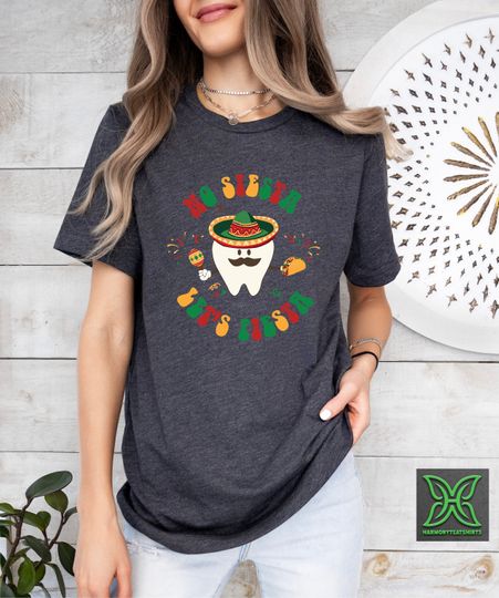 Discover Cinco De Mayo Dental Tooth Shirt, No siesta Let's Fiesta, Dentist Shirt, Fiesta Gift For Dentist, Mexican Dental Squad Gift,Dental Assistant