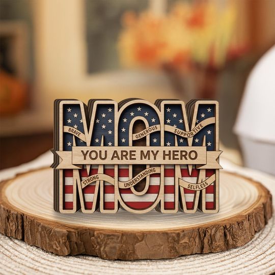 Discover Personalized American Theme Wooden Block: Mom Printed Patriotic Flag Hero Quote