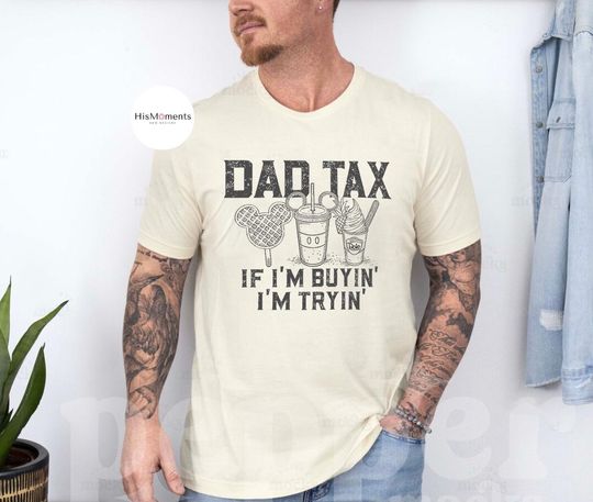 Discover Funny Dad Tax Shirt for Dad shirts, Disney Dad T-shirt, Birthday Gift For Dad, Disney Father's Day shirts, Disney Family Trip Tee