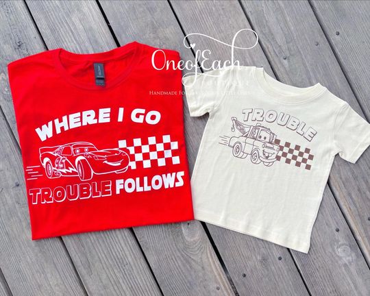 Where I Go Trouble Follows Lightning McQueen Trouble Mater Disney Cars Matching Shirts, Dad and Me Family Set Bodysuit/Tee