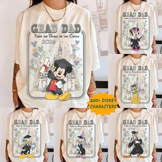 Discover Custom Mickey & Friends Grad Dad Graduation Shirt, Disney From The Tassel To The Castle 2026 T-Shirt, Father's Day