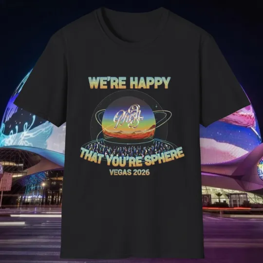 Discover Phishh Sphere Inspired Shirt Happy Youre Sphere Vegas Run 2026 Fan Tee