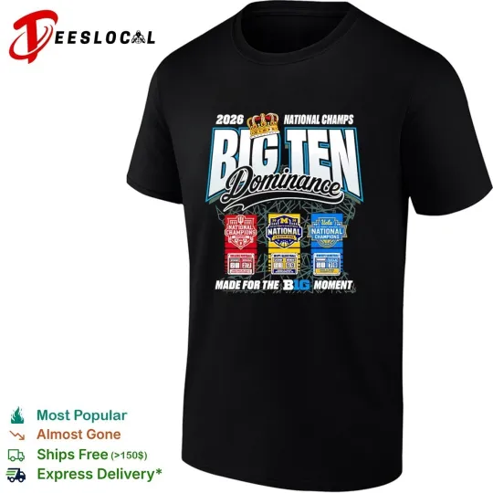 Discover Big Ten Dominance National Champs made for the B1G moment 2026 shirt