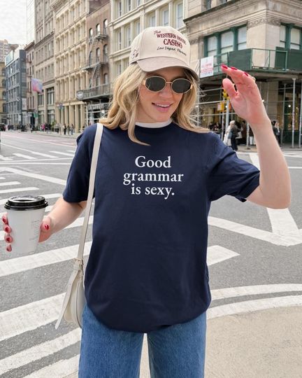 Good Grammar Is Sexy Tee | Dua Lipa | Funny Grammar Tee, Bookish Shirt