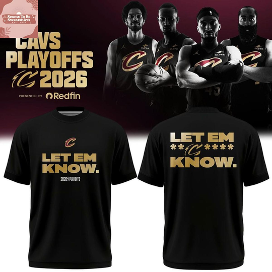 Cleveland Cavaliers 2026 Playoffs Let Em Know T-Shirt