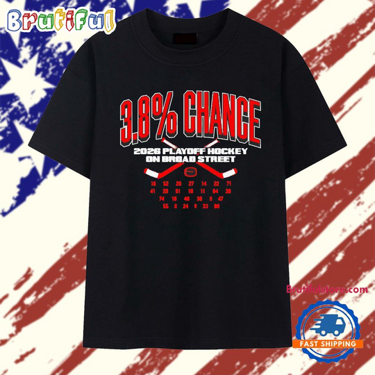 Discover Philadelphia Flyers 3.8% chance 2026 playoff hockey on broad street T Shirt