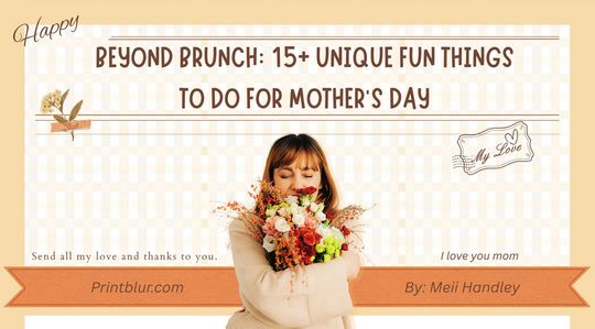 image post Beyond Brunch: 15+ Unique Fun Things to Do for Mother’s Day