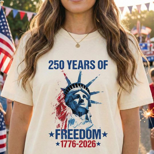 4th Of July Shirt, America 250 Years Of Freedom Shirt, 17762026 America Shirt, USA Patriot Shirt