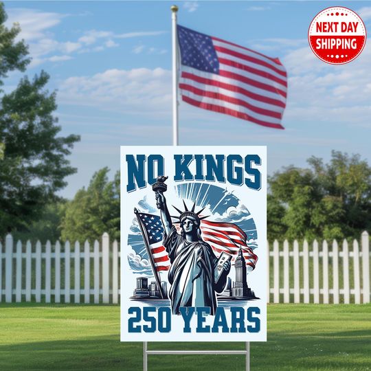 No Kings 250 Years Sign, Retro American Yard Sign, 250th Anniversary Sign, 4th of July, Political Protest Sign, Anti Trump Decor, Yard Decor
