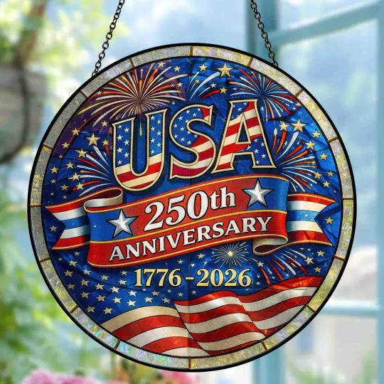 USA 250th Suncatcher Window Decor 1776–2026 Patriotic 4th July Gift