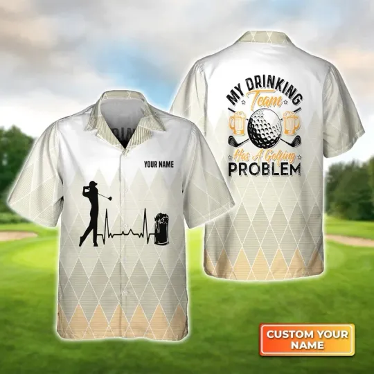 Discover My Drinking Team Has A Golfing Problem- Personalized Name 3D Hawaiian Shirt V419