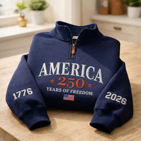 America 250 Years of Freedom Embroidered Quarter Zip Sweatshirt, 17762026 Patriotic Pullover, USA Anniversary Crewneck