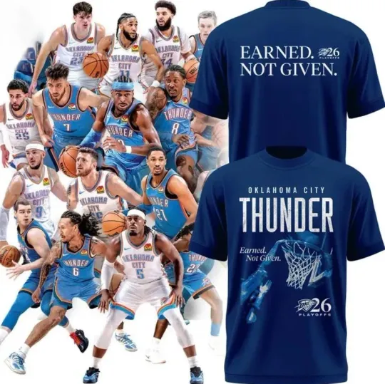 OKC Thunder Playoffs 2026 Earned Not Given T-Shirt All Size