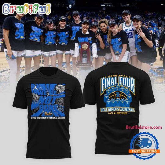 UCLA Bruins Women’s Basketball 2026 Final Four Limited Edition T Shirt