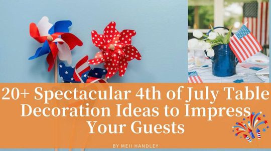 image post 20 Spectacular 4th of July Table Decoration Ideas To Impress Your Guests