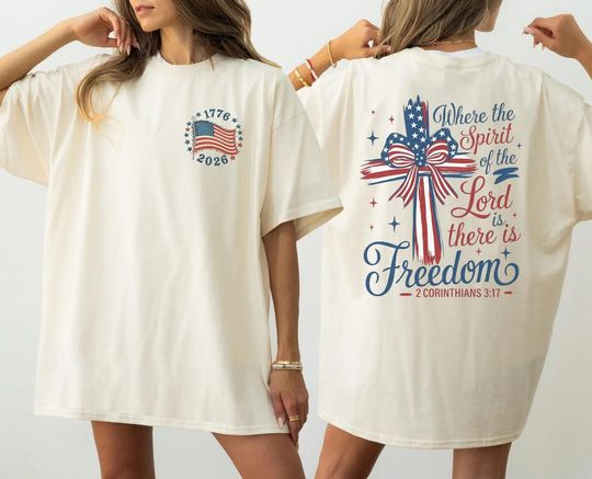 Christian Freedom T-Shirt with Patriotic Cross and 2 Corinthians 3:17 for USA 250th Anniversary