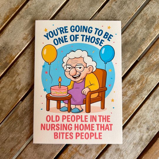 Funny Birthday Card: Nursing Home Humor for Friends