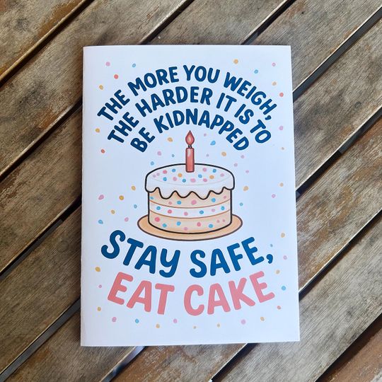 Funny Birthday Card: "Stay Safe, Eat Cake"  Sarcastic Humor