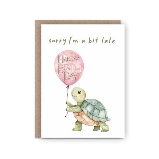 Sorry i'm a bit late | Happy Birthday | Turtle Card | Birthday | Kid Card |  Encouragement | Blank cards | Greeting cards